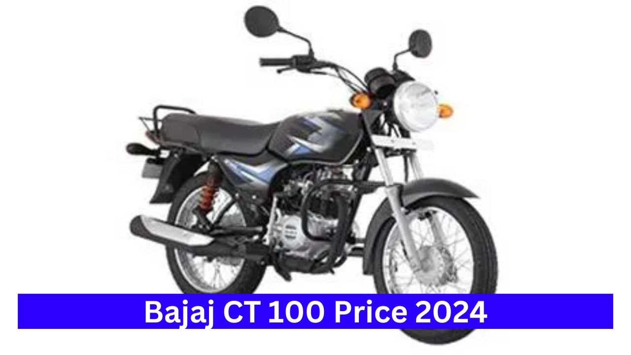 Bajaj CT 100 Price 2024